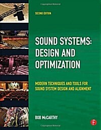 Sound Systems: Design and Optimization : Modern Techniques and Tools for Sound System Design and Alignment (Paperback, 2 Rev ed)