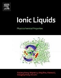 Ionic Liquids : Physicochemical Properties (Hardcover)