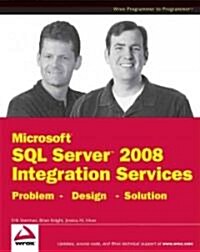 Microsoft SQL Server 2008 Integration Services: Problem, Design, Solution (Paperback)