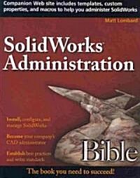 SolidWorks Administration Bible (Paperback)