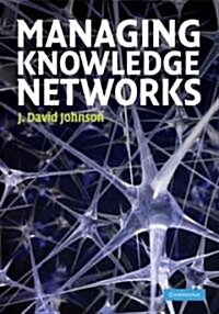 Managing Knowledge Networks (Hardcover)