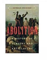 Abolition : A History of Slavery and Antislavery (Paperback)