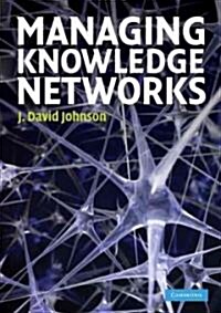 Managing Knowledge Networks (Paperback)