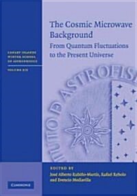 The Cosmic Microwave Background : From Quantum Fluctuations to the Present Universe (Hardcover)