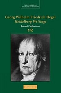 Georg Wilhelm Friedrich Hegel: Heidelberg Writings : Journal Publications (Hardcover)