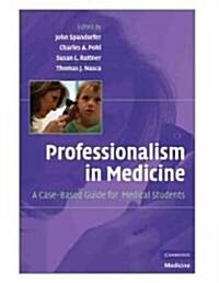 Professionalism in Medicine : A Case-Based Guide for Medical Students (Hardcover)