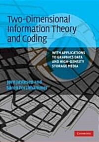 Two-Dimensional Information Theory and Coding : With Applications to Graphics Data and High-Density Storage Media (Hardcover)