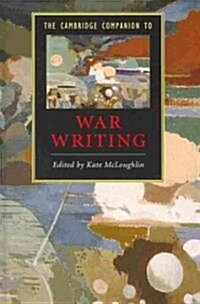 The Cambridge Companion to War Writing (Hardcover)