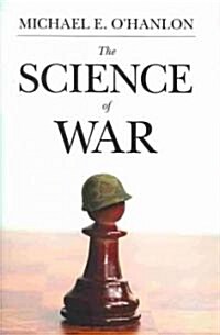 The Science of War: Defense Budgeting, Military Technology, Logistics, and Combat Outcomes (Hardcover)
