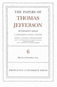 The Papers of Thomas Jefferson, Retirement Series, Volume 6: 11 March to 27 November 1813 (Hardcover)