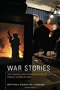 War Stories: The Causes and Consequences of Public Views of War (Paperback)