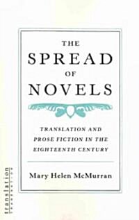 The Spread of Novels: Translation and Prose Fiction in the Eighteenth Century (Paperback)