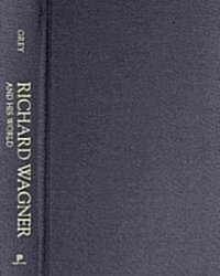 Richard Wagner and His World (Hardcover)