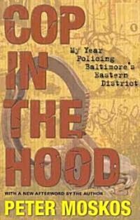 Cop in the Hood: My Year Policing Baltimores Eastern District (Paperback)