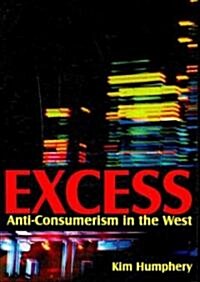 Excess : Anti-consumerism in the West (Paperback)