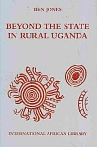 Beyond the State in Rural Uganda (Hardcover)