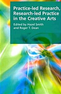 Practice-Led Research, Research-Led Practice in the Creative Arts (Paperback)
