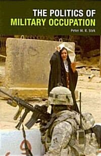 The Politics of Military Occupation (Hardcover)