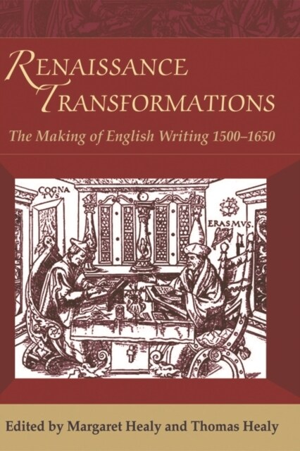 Renaissance Transformations : The Making of English Writing 1500-1650 (Hardcover)