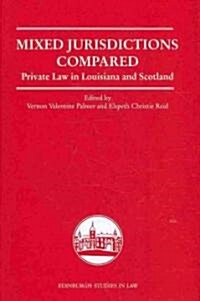 Mixed Jurisdictions Compared : Private Law in Louisiana and Scotland (Hardcover)