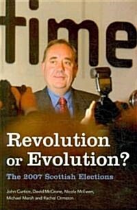 Revolution or Evolution? : The 2007 Scottish Elections (Paperback)