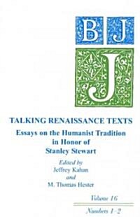 Talking Renaissance Texts : Essays in Honor of Stanley Stewart (Paperback)