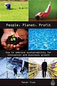 People Planet Profit : How to Embrace Sustainability for Innovation and Business Growth (Hardcover)