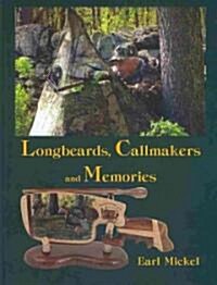 Longbeards, Callmakers, and Memories (Hardcover)