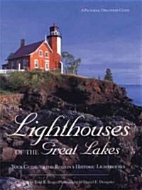 Lighthouses of the Great Lakes: Your Guide to the Regions Historic Lighthouses (Paperback)