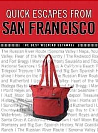 Quick Escapes(r) from San Francisco: The Best Weekend Getaways (Paperback, 7)