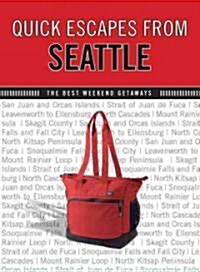 Quick Escapes(R) From Seattle: The Best Weekend Getaways (Paperback)