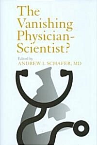 [중고] The Vanishing Physician-Scientist? (Hardcover)