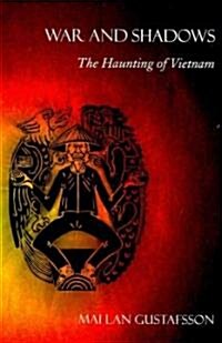 War and Shadows: The Haunting of Vietnam (Paperback)