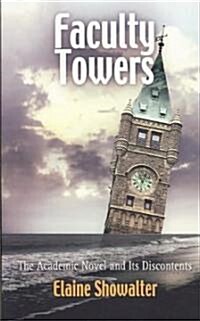 Faculty Towers: The Academic Novel and Its Discontents (Paperback)