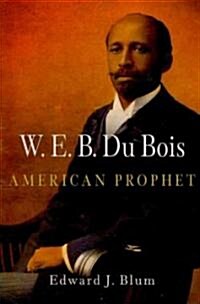 W.E.B. Du Bois, American Prophet (Paperback)