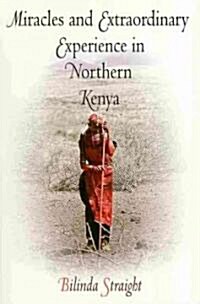 Miracles and Extraordinary Experience in Northern Kenya (Paperback)