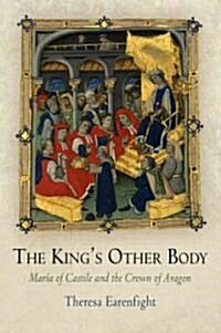 The Kings Other Body: Mar? of Castile and the Crown of Aragon (Hardcover)
