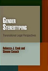 Gender Stereotyping: Transnational Legal Perspectives (Hardcover)