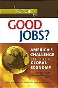 A Future of Good Jobs? (Hardcover)