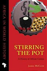 Stirring the Pot: A History of African Cuisine (Paperback)