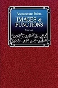 Acupuncture Points Images & Functions (Paperback, 1st)