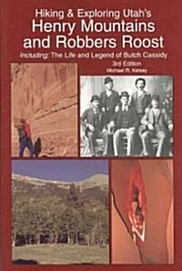 Hiking & Exploring Utahs Henry Mountains and Robbers Roost (Paperback, 3)