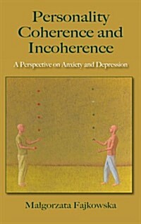 Personality Coherence and Incoherence: A Perspective on Anxiety and Depression (Hardcover)