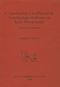 LIntroduction Et La Diffusion de la Technologie Du Bronze En Syrie-Mesopotamie: Genese DUn Artisanat (Paperback)