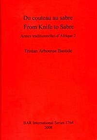 Du Couteau Au Sabre: Armes Traditionelles DAfrique 2 (Paperback)