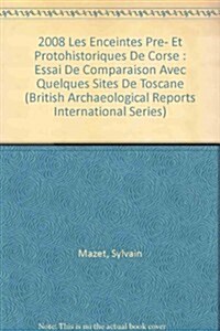 Les Enceintes Prehistoriques Et Protohistoriques de Corse (Paperback)