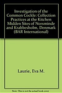 Investigation of the Common Cockle: Collection Practices at the Kitchen Midden Sites of Norsminde and Krabbesholm, Denmark (Paperback)