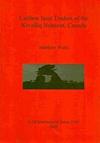 Caribou Inuit Traders of the Kivalliq Nunavut, Canada (Paperback)