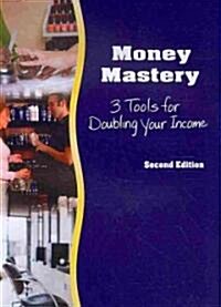 Money Mastery: 3 Tools for Doubling Your Income (CD-ROM, Booklet, 2nd)