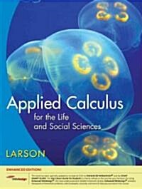 Applied Calculus for the Life and Social Sciences (Hardcover, 1st, Enhanced)